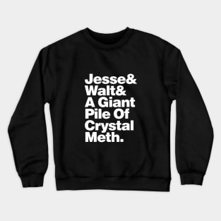 JESSE, WALT, CRYSTAL METH Crewneck Sweatshirt